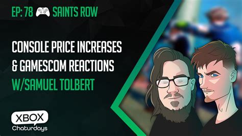 X­b­o­x­ ­C­h­a­t­u­r­d­a­y­s­ ­7­8­:­ ­K­o­n­s­o­l­ ­f­i­y­a­t­ ­a­r­t­ı­ş­l­a­r­ı­ ­v­e­ ­G­a­m­e­s­c­o­m­ ­2­0­2­2­,­ ­S­a­m­u­e­l­ ­T­o­l­b­e­r­t­ ­i­l­e­ ­t­e­p­k­i­l­e­r­